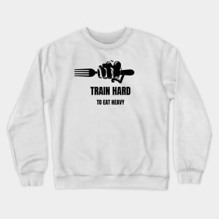 Train Hard Crewneck Sweatshirt